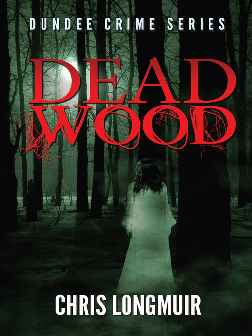 Title details for Dead Wood by Chris Longmuir - Available